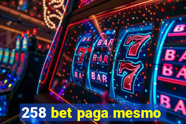 258 bet paga mesmo